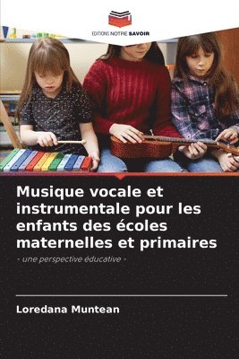 Musique vocale et instrumentale pour les enfants des coles maternelles et primaires 1
