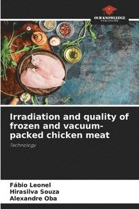 bokomslag Irradiation and quality of frozen and vacuum-packed chicken meat