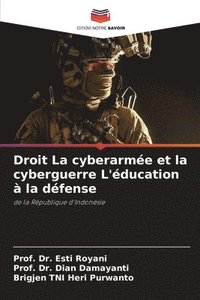 bokomslag Droit La cyberarme et la cyberguerre L'ducation  la dfense