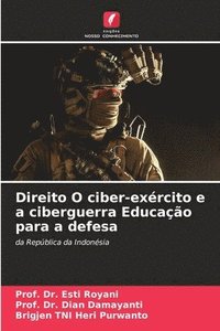 bokomslag Direito O ciber-exrcito e a ciberguerra Educao para a defesa