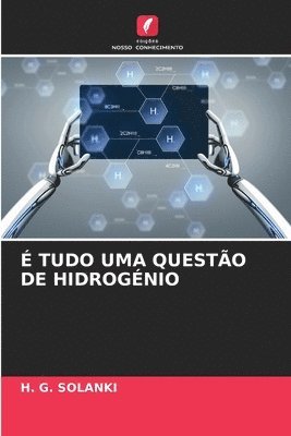 H G Solanki, H. G. Solanki, H. G. SOLANKI - É Tudo Uma Questão de Hidrogénio, Häftad