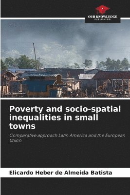 Poverty and socio-spatial inequalities in small towns 1