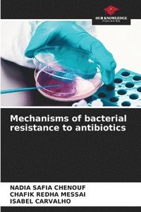 bokomslag Mechanisms of bacterial resistance to antibiotics