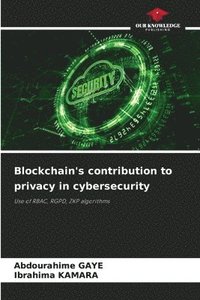 bokomslag Blockchain's contribution to privacy in cybersecurity