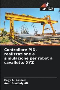 bokomslag Controllore PID, realizzazione e simulazione per robot a cavalletto XYZ