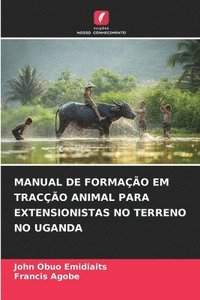 bokomslag Manual de Formao Em Traco Animal Para Extensionistas No Terreno No Uganda