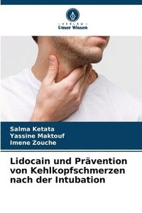 bokomslag Lidocain und Prvention von Kehlkopfschmerzen nach der Intubation