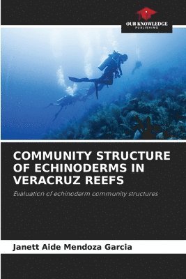 Community Structure of Echinoderms in Veracruz Reefs 1