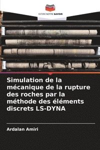 bokomslag Simulation de la mcanique de la rupture des roches par la mthode des lments discrets LS-DYNA