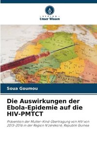 bokomslag Die Auswirkungen der Ebola-Epidemie auf die HIV-PMTCT