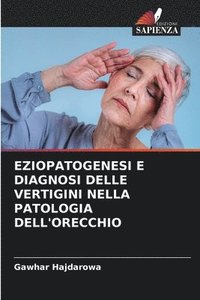 bokomslag Eziopatogenesi E Diagnosi Delle Vertigini Nella Patologia Dell'orecchio