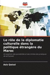 bokomslag Le rle de la diplomatie culturelle dans la politique trangre du Maroc
