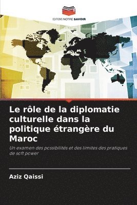 bokomslag rôle de la diplomatie culturelle dans la politique étrangère du Maroc