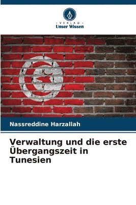 Verwaltung und die erste bergangszeit in Tunesien 1