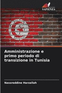 bokomslag Amministrazione e primo periodo di transizione in Tunisia