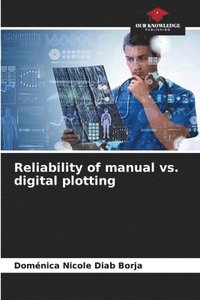 bokomslag Reliability of manual vs. digital plotting