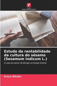 bokomslag Estudo da rentabilidade da cultura do ssamo (Sesamum indicum L.)