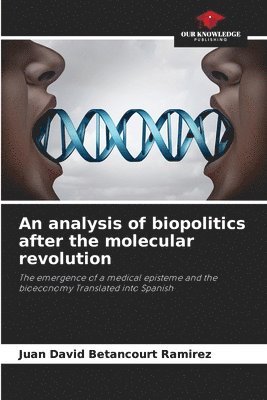An analysis of biopolitics after the molecular revolution 1