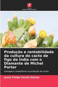 bokomslag Produo e rentabilidade da cultura do cacto de figo da ndia com o Diamante de Michel Porter
