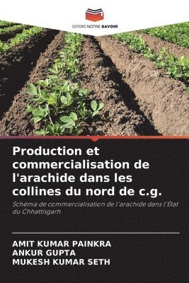 Production et commercialisation de l'arachide dans les collines du nord de c.g. 1