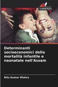bokomslag Determinanti socioeconomici della mortalit infantile e neonatale nell'Assam