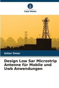 bokomslag Design Low Sar Microstrip Antenne fr Mobile und Uwb Anwendungen