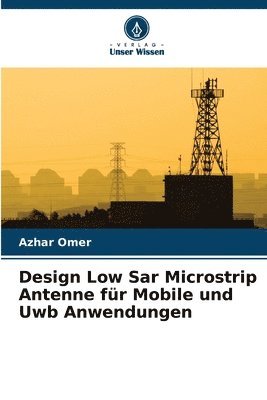 Design Low Sar Microstrip Antenne fr Mobile und Uwb Anwendungen 1
