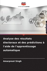 bokomslag Analyse des rsultats lectoraux et des prdictions  l'aide de l'apprentissage automatique