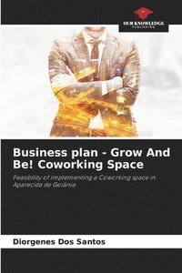 bokomslag Business plan - Grow And Be! Coworking Space
