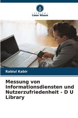 Messung von Informationsdiensten und Nutzerzufriedenheit - D U Library 1