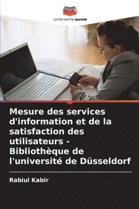 bokomslag Mesure des services d'information et de la satisfaction des utilisateurs - Bibliothque de l'universit de Dsseldorf