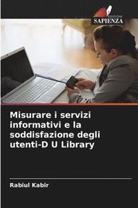 bokomslag Misurare i servizi informativi e la soddisfazione degli utenti-D U Library