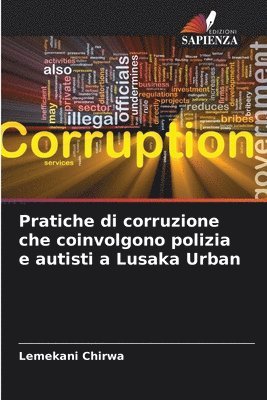 bokomslag Pratiche di corruzione che coinvolgono polizia e autisti a Lusaka Urban