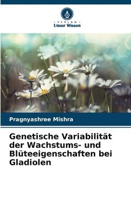 Genetische Variabilitt der Wachstums- und Blteeigenschaften bei Gladiolen 1