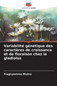 bokomslag Variabilit gntique des caractres de croissance et de floraison chez le gladiolus