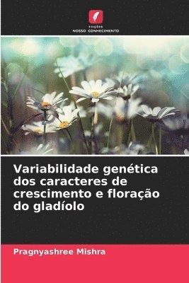 Variabilidade gentica dos caracteres de crescimento e florao do gladolo 1