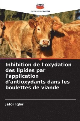 Inhibition de l'oxydation des lipides par l'application d'antioxydants dans les boulettes de viande 1