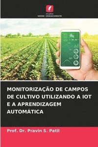 bokomslag Monitorizao de Campos de Cultivo Utilizando a Iot E a Aprendizagem Automtica