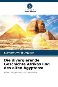 bokomslag Die divergierende Geschichte Afrikas und des alten gyptens