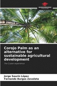 bokomslag Corojo Palm as an alternative for sustainable agricultural development