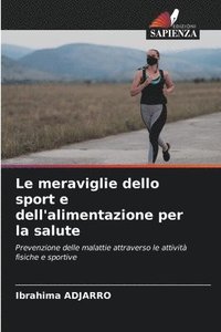 bokomslag Le meraviglie dello sport e dell'alimentazione per la salute