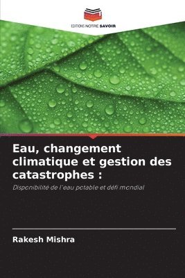 bokomslag Eau, changement climatique et gestion des catastrophes
