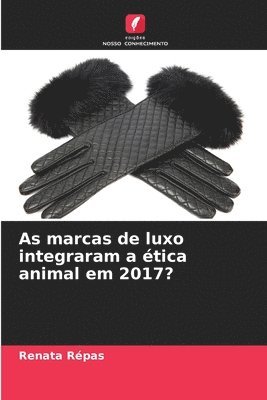 As marcas de luxo integraram a tica animal em 2017? 1
