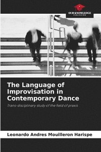 bokomslag The Language of Improvisation in Contemporary Dance