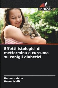 bokomslag Effetti istologici di metformina e curcuma su conigli diabetici