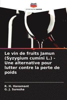 Le vin de fruits Jamun (Syzygium cumini L.) - Une alternative pour lutter contre la perte de poids 1