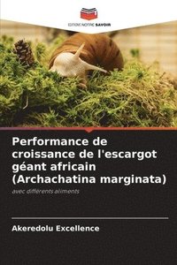 bokomslag Performance de croissance de l'escargot gant africain (Archachatina marginata)