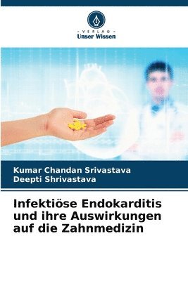 bokomslag Infektise Endokarditis und ihre Auswirkungen auf die Zahnmedizin