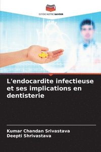 bokomslag L'endocardite infectieuse et ses implications en dentisterie