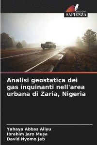 bokomslag Analisi geostatica dei gas inquinanti nell'area urbana di Zaria, Nigeria